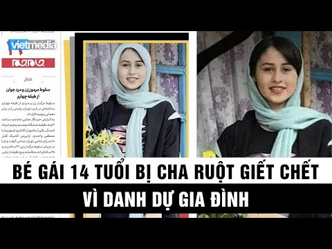 Bé gái 14 tuổi bị bố ruột giết vì danh dự gia đình