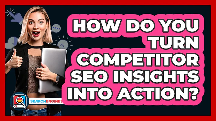 How Do You Turn Competitor SEO Insights Into Action? - SearchEnginesHub.com