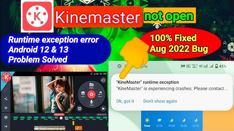Kinemaster not open Android 12 A13 | experiencing crashed | Problem Solution 100% fixed | Aug 2022