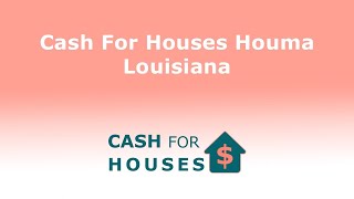 Cash For Houses Houma Louisiana | 833-956-2644