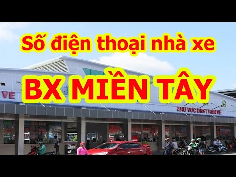 Xe Phương Trang Sài Gòn Sa Đéc - Số điện thoại các nhà xe tại bến xe MIỀN TÂY