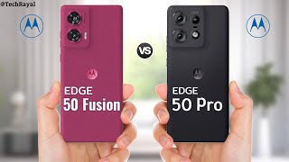 Moto Edge 50 Fusion vs Moto Edge 50 Pro || Full Comparison