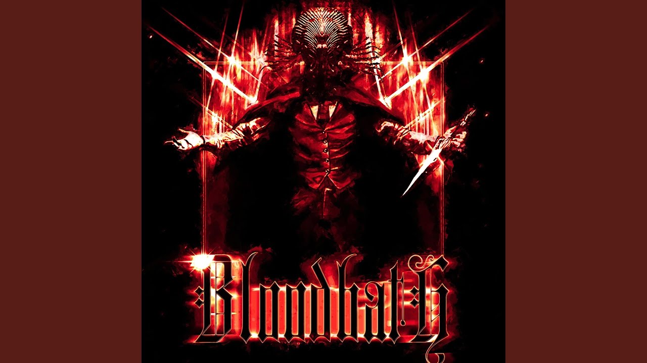Watch BLOODBATH on YouTube Watch BLOODBATH on YouTube