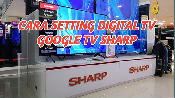 Cara setting digital TV sharp Google TV terbaru