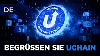 UChain – Blockchain der nächsten Generation: Geschwindigkeit, Sicherheit, Ökosystem