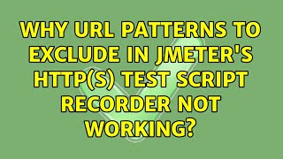 Why URL Patterns to Exclude in Jmeter's HTTP(s) Test Script Recorder not working?