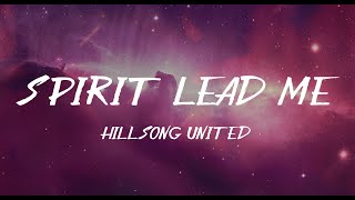 Hillsong United - Spirit Lead Me Lyrics