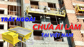 Cách phun vữa trát ngoài cực hay chưa ai làm tại Việt Nam