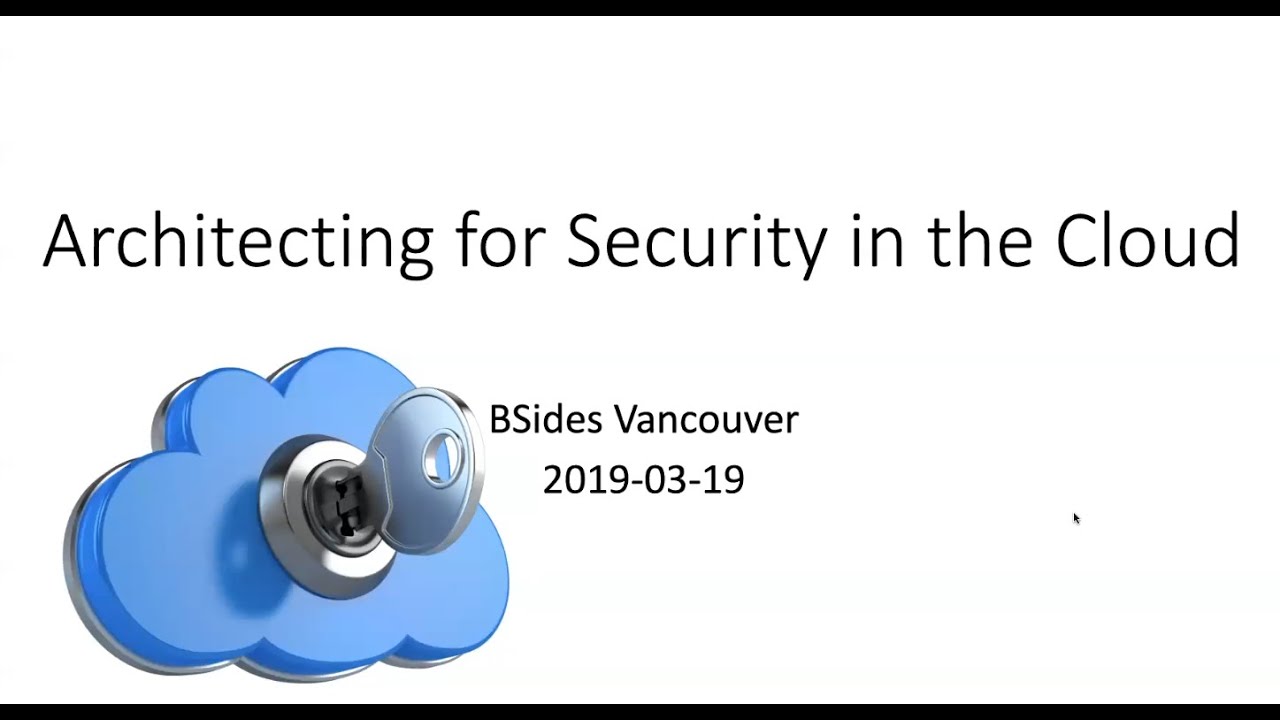 2020.06 - Architecting for Security in the Cloud - YouTube