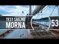 Sailing Around The World - Living with the Tide - Test Sailing Morna