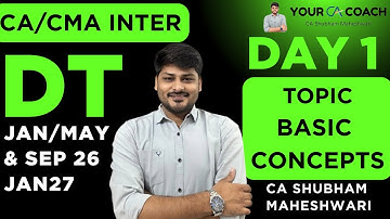 CA/CMA INTER DT - DIRECT TAX JAN/MAY/SEP 26 & JAN 27 | DAY 1 BY CA SHUBHAM MAHESHWARI #cainter