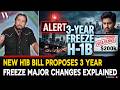 New H-1B Bill Proposes 3-Year Freeze, 10 Major Changes Explained