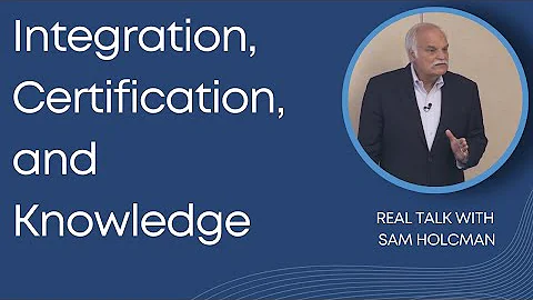 Real Talk with Sam Holcman: Integration, Certifica...