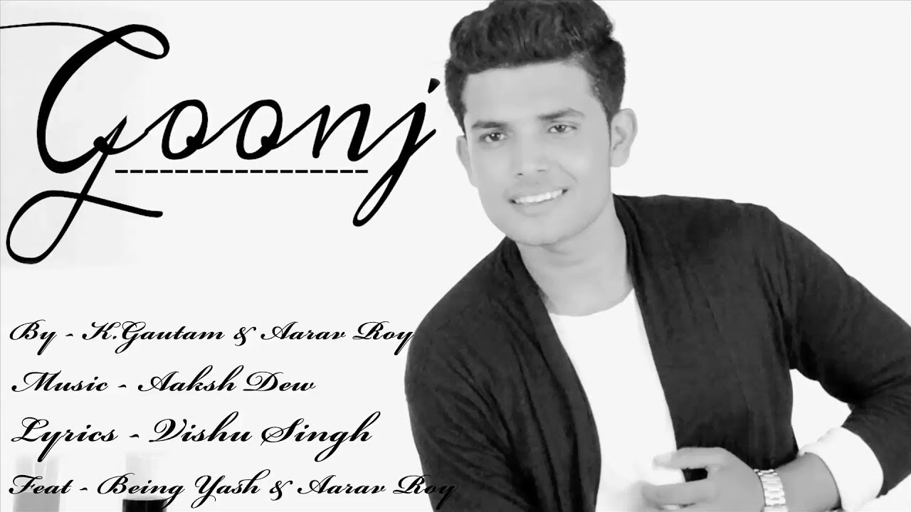 Goonj (K Gautam & Arrav Roy) Unplugged Song