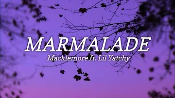Macklemore ft. Lil Yatchy - Marmalade (Lyrics) I've been riding to the town my music loud (TikTok)