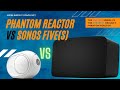 Sonos Five vs Devialet Phantom Reactor 600