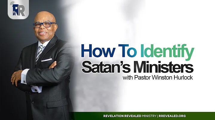 Revelation Revealed | How To Identify Satan's Ministers | Pastor Winston Hurlock | July 22, 2022