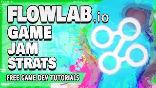 Flowlab Tutorials – Game Jam Strats! ( How to Make Games Fast with Flowlab.io #003)