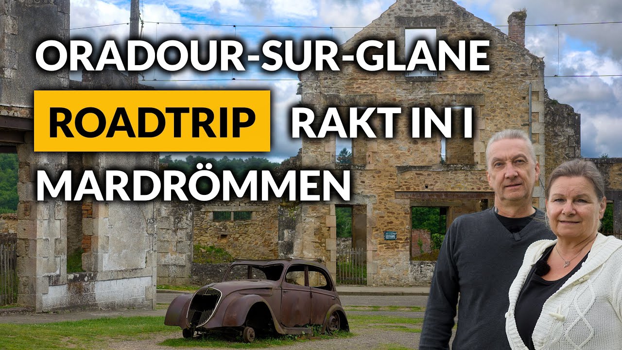 Roadtrip i Europa rakt in i Mardrömmen & Skräcken – Oförglömligt besök i Oradour sur Glane