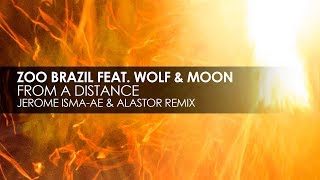 Zoo Brazil featuring Wolf and Moon - From A Distance (Jerome Isma-Ae & Alastor Remix)