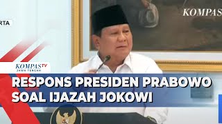 Respons Presiden Prabowo soal Ijazah Jokowi