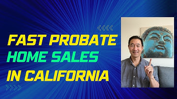 Navigating the Probate Process: Selling Your California House Fast