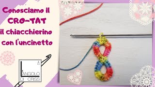 CRO-TAT: conosciamo il chiacchierino con l&#39;uncinetto - TUTORIAL