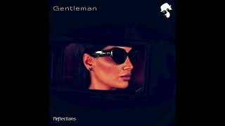 Download Lagu Gentleman - Reflections (Original Mix) MP3