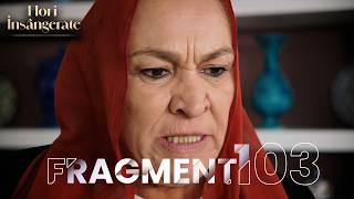 Flori Insângerate Episodul 103 Fragment Cu Subtitrări În Română Kan Cicekleri