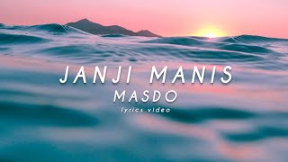 MASDO | JANJI MANIS (lyrics video)