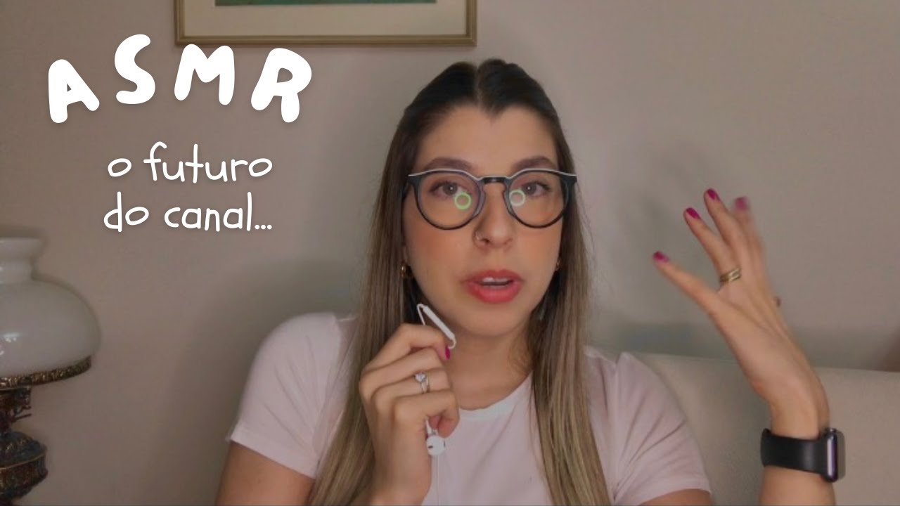 asmr: bate papo sobre  o futuro do canal (voz baixa)