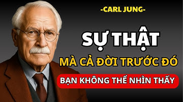 Chỉ Khi Đến Tuổi 60, Bạn Mới Hiểu Được Sự Thật Này | Carl Jung