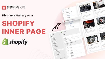 How to Display a Gallery on a Shopify Specific Page Using Essential Grid Gallery