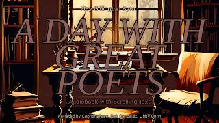 A Day with Great Poets - Chapter 4 | Full Read-Along Audiobook (Literary Biography)