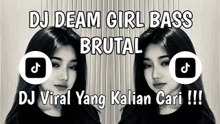 DJ DEAM GIRL - BREAKBEAT BASS BRUTAL VERSION TERBARU 2026