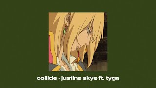 collide - justine skye ft. tyga (sped up)