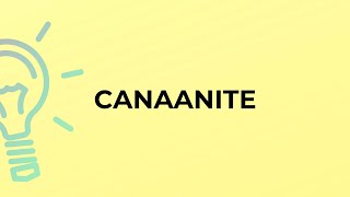 What is the meaning of the word CANAANITE?