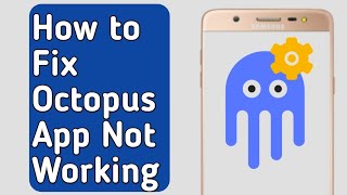 Octopus App Not Working | How to Fix Octopus App Not Working screenshot 4