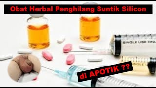 Obat Herbal Penghilang Suntik Silicon di APOTIK