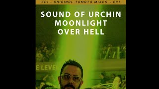 ** NEW SOU ** Moonlight Over Hell - From the Urchin Prescription Plan 2020 EP#1