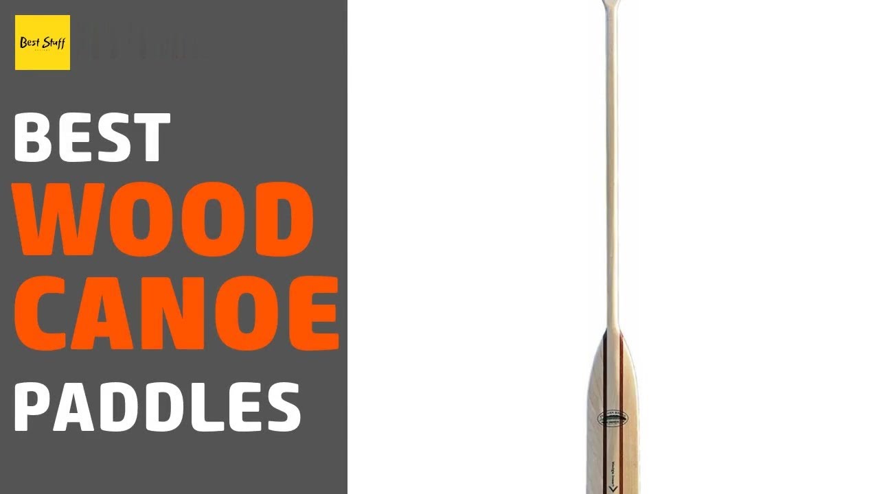 🌵6 Best Wood Canoe Paddles 2020 YouTube