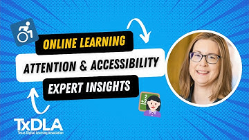 Creating Accessible Online Learning: Attention & Cognitive Challenges | TxDLA Webinar