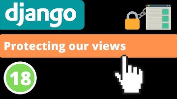 Protecting our views | Django 4.0 | Django fundamentals - Part 18