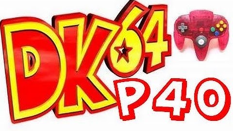 Donkey Kong 64 101% Part 40 w/ ControllerCam