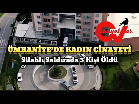 ÜMRANİYE’DE KADIN CİNAYETİ Silahlı Saldırada 3 Kişi Öldü #sondakika #cinayet #haber #polis