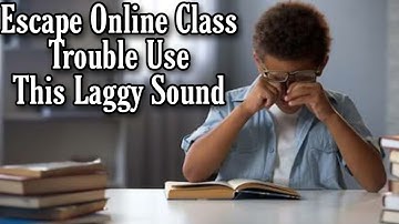Escape Online Class Lag Sound Multiple Effect Deep Voice and Lighter Voices And Real Messy Voices