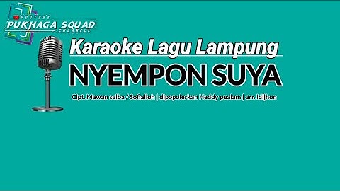 Karaoke Lagu Lampung NYEMPON SUYA cipt. Mawan salba / Sofialloh Artis Heddy pualam. Arr Idijhon