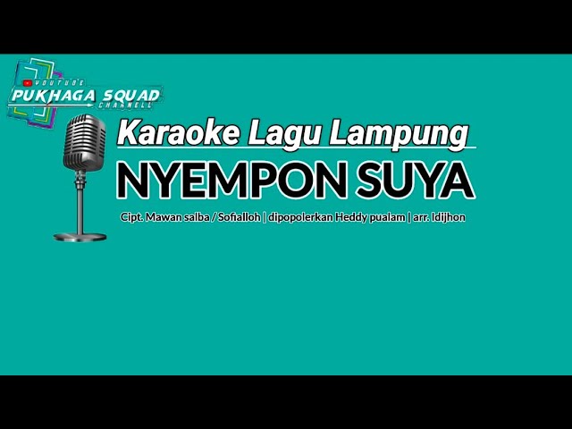 Karaoke Lagu Lampung NYEMPON SUYA cipt. Mawan salba / Sofialloh Artis Heddy pualam. Arr Idijhon class=