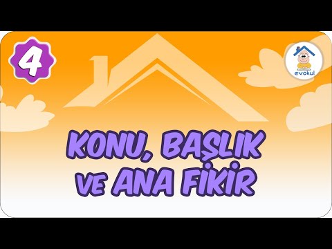 Konu, Başlık ve Ana Fikir | 4. Sınıf #uzaktaneğitim #evokul Kampı