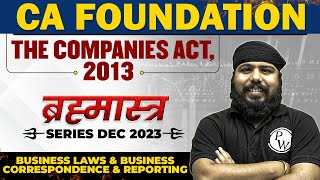 The Companies Act, 2013 | Bus. Laws and BCR | CA Foundation Dec 2023 Brahmastra Series